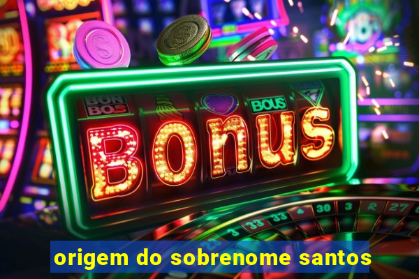 origem do sobrenome santos